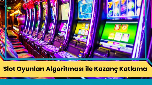 Slot Oyunları Algoritması