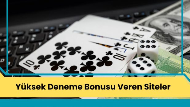 Yüksek Deneme Bonusu Veren Siteler  